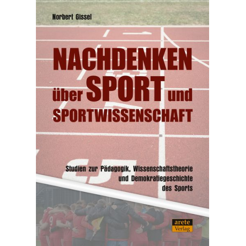 Norbert Gissel - Nachdenken über Sport und Sportwissenschaft