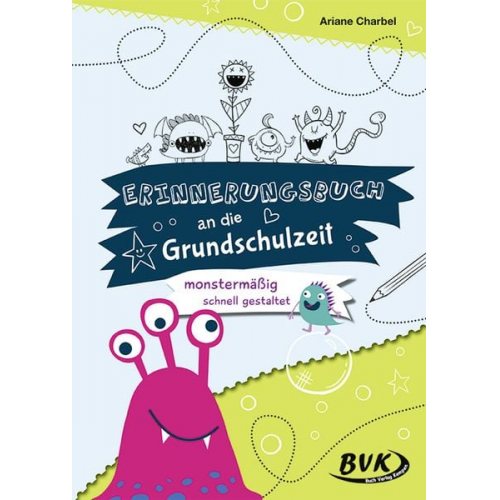 Ariane Charbel - Erinnerungsbuch an die Grundschulzeit - monstermäßig schnell gestaltet