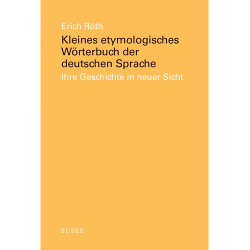 Erich Röth - Kleines etymologisches Wörterbuch der deutschen Sprache