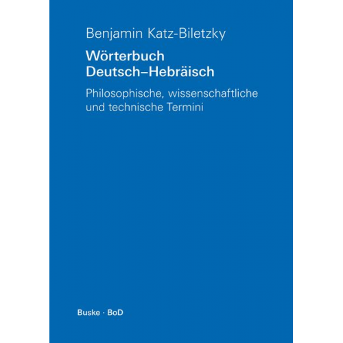 Benjamin Katz-Biletzky - Wörterbuch Deutsch-Hebräisch