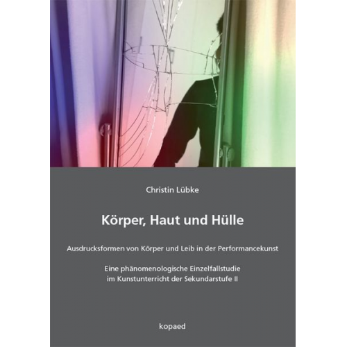 Christin Lübke - Körper, Haut und Hülle