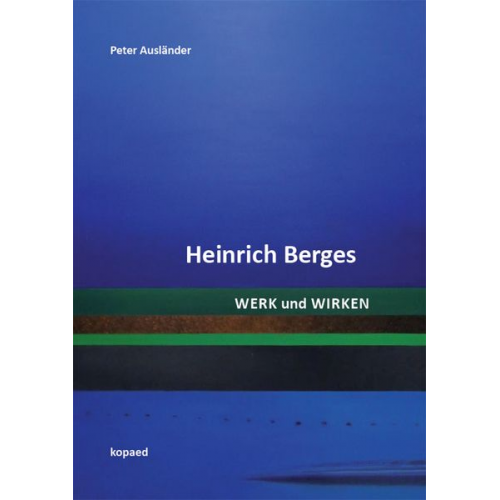 Peter Ausländer - Heinrich Berges. Werk und Wirken