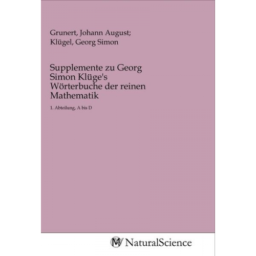 Supplemente zu Georg Simon Klüge's Wörterbuche der reinen Mathematik