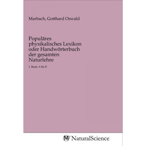 Populäres physikalisches Lexikon oder Handwörterbuch der gesamten Naturlehre