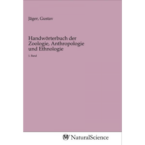 Handwörterbuch der Zoologie, Anthropologie und Ethnologie