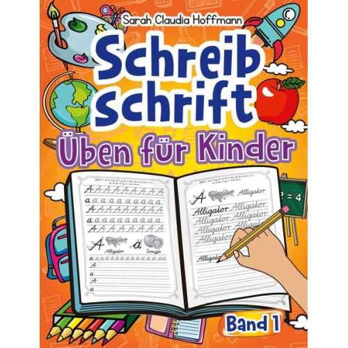 Sarah Claudia Hoffmann - Schreibschrift Üben Für Kinder