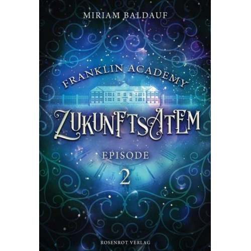 Miriam Baldauf - Franklin Academy, Episode 2 - Zukunftsatem