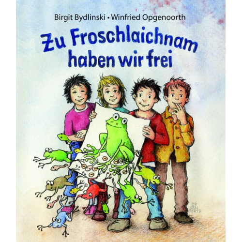 Birgit Bydlinski - Zu Froschlaichnam haben wir frei