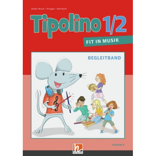 Tipolino 1/2 - Fit in Musik. Begleitband. Ausgabe BY