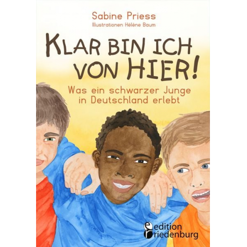 Sabine Priess - Klar bin ich von hier! Was ein schwarzer Junge in Deutschland erlebt (Kinder- und Jugendbuch)