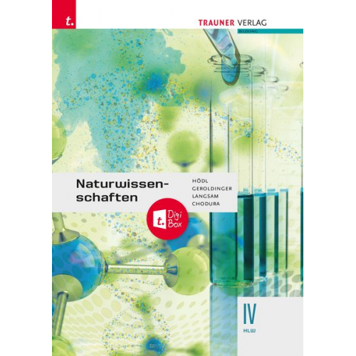 Erika Hödl Helmut Geroldinger Franz Langsam Dietmar Chodura - Naturwissenschaften IV HLW + TRAUNER-DigiBox