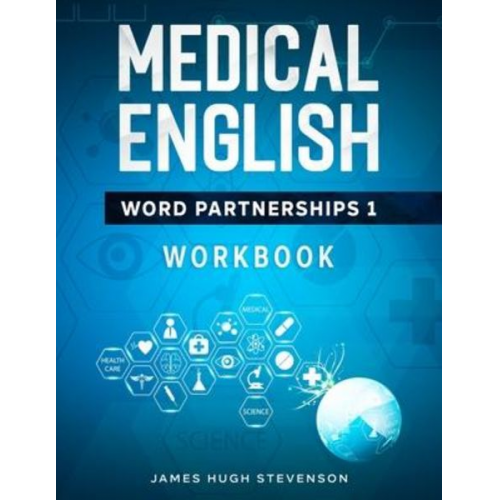 James Hugh Stevenson - Medical English Word Partnerships 1: Workbook