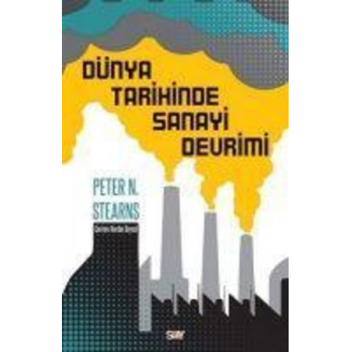 Peter N. Stearns - Dünya Tarihinde Sanayi Devrimi