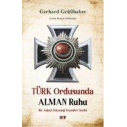 Gerhard Grüsshaber - Türk Ordusunda Alman Ruhu