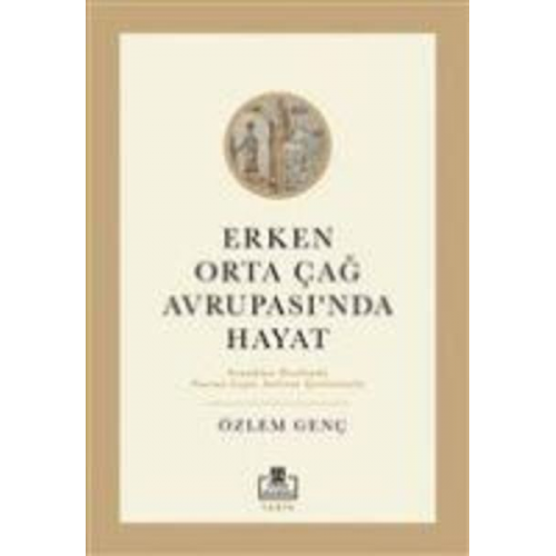 Özlem Genc - Erken Orta Cag Avrupasinda Hayat