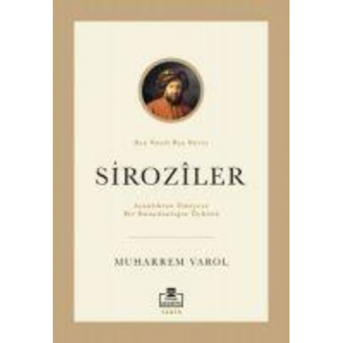 Muharrem Varol - Siroziler - Ayanliktan Ilmiyeye Bir Hanedanligin Öyküsü