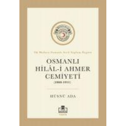 Hüsnü Ada - Osmanli Hilal-i Ahmer Cemiyeti 1868 1911