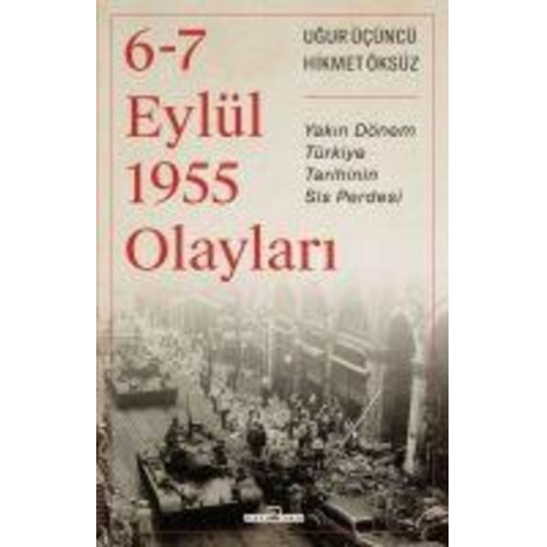 Hikmet Öksüz Ugur Ücüncü - 6-7 Eylül 1955 Olaylari