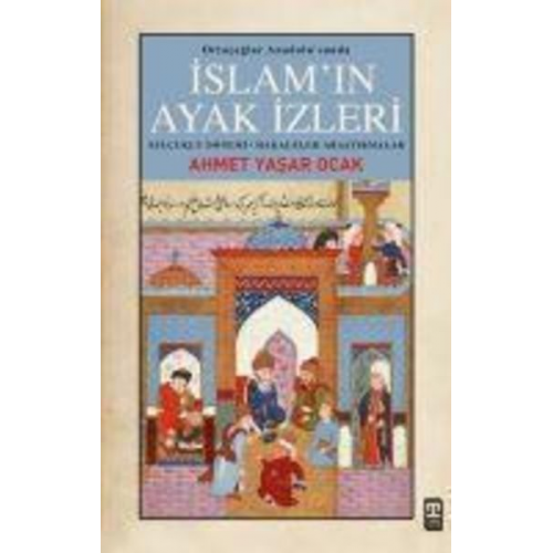 Ahmet Yasar Ocak - Islamin Ayak Izleri