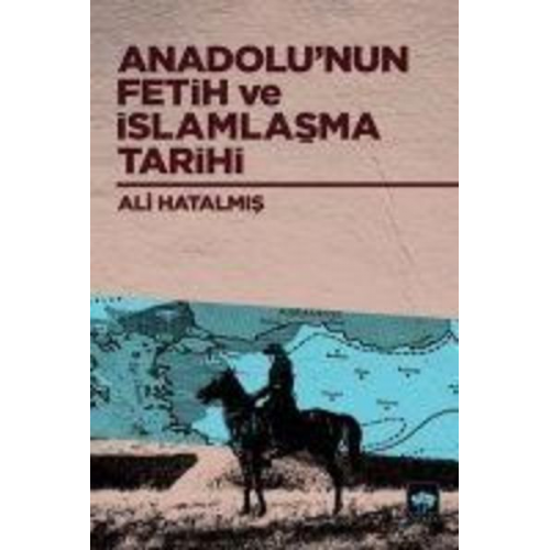 Ali Hatalmis - Anadolunun Fetih ve Islamlasma Tarihi