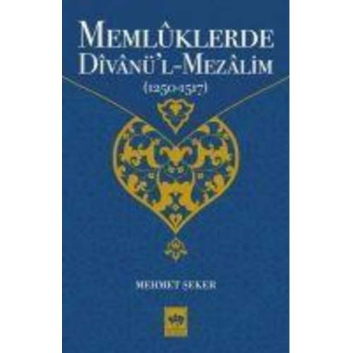 Mehmet Seker - Memlüklerde Divanül Mezalim 1250 1517