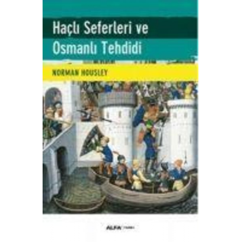 Norman Housley - Hacli Seferleri ve Osmanli Tehdidi