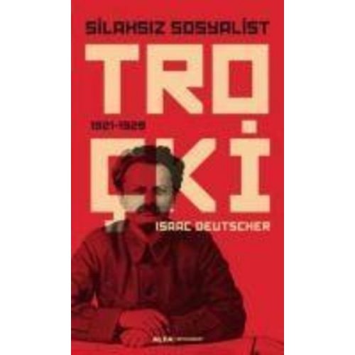 Isaac Deutscher - Silahsiz Sosyalist Trocki