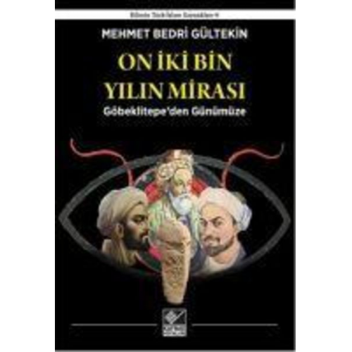 Mehmet Bedri Gültekin - On Iki Bin Yilin Mirasi