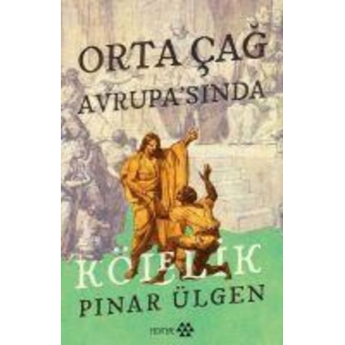 Pinar Ülgen - Orta Cag Avrupasinda Kölelik