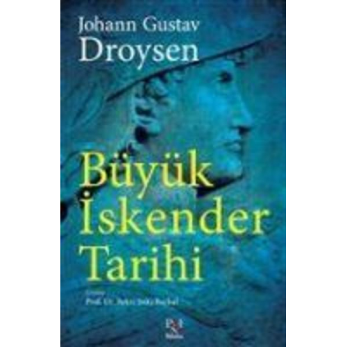 Johann Gustav Droysen - Büyük Iskender Tarihi