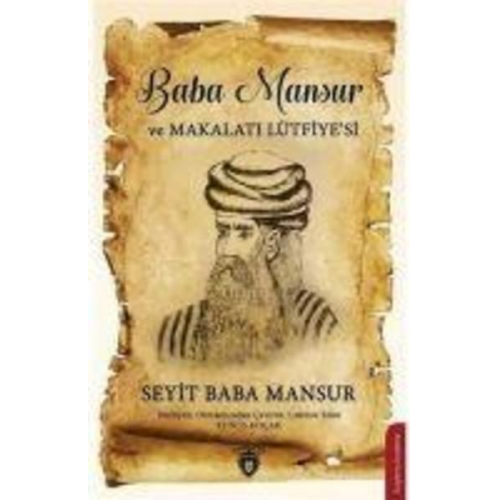 Seyit Baba Mansur - Baba Mansur ve Makalati Lütfiyesi