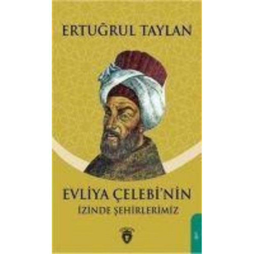 Ertugrul Taylan - Evliya Celebinin Izinde Sehirlerimiz