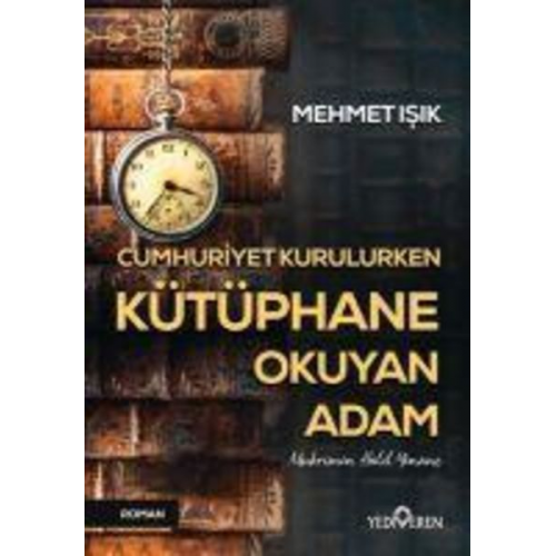 Mehmet Isik - Cumhuriyet Kurulurken Kütüphane Okuyan Adam