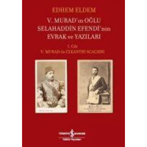 Edhem Eldem - 5. Muradin Oglu Selahaddin Efendinin Evrak ve Yazilari