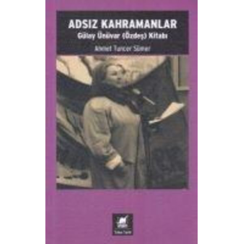 Ahmet Tuncer Sümer - Adsiz Kahramanlar