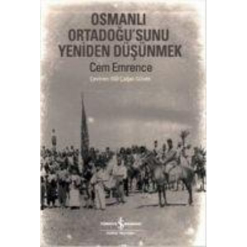 Cem Emrence - Osmanli Ortadogusunu Yeniden Düsünmek