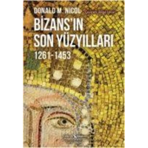 Donald M. Nicol - Bizansin Son Yüzyillari 1261-1453