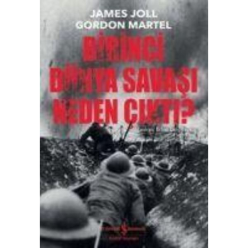 James Joll Gordon Martel - Birinci Dünya Savasi Neden Cikti