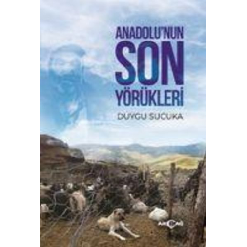 Duygu Sucuka - Anadolunun Son Yörükleri