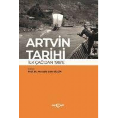 Mustafa Sitki Bilgin Yasam Karacay celik - Artvin Tarihi