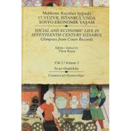 Timur Kuran - Mahkeme Kayitlari Isiginda 17. Yüzyil Istanbulunda Sosyo-Ekonomik Yasam Cilt 2 Ciltli