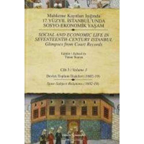 Timur Kuran - Mahkeme Kayitlari Isiginda 17. Yüzyil Istanbulunda Sosyo - Ekonomik Yasam Cilt 3 Ciltli