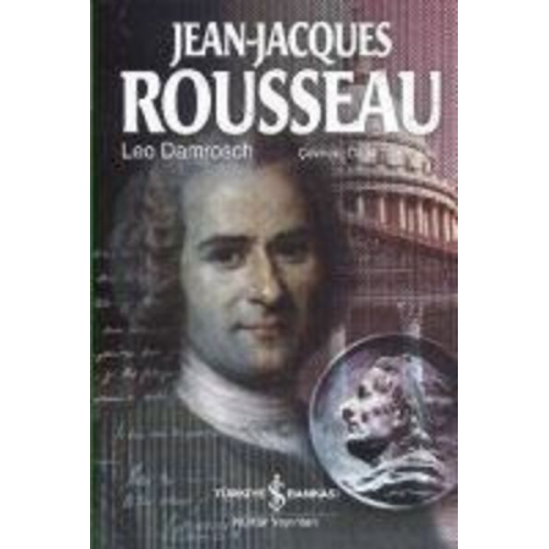 Leo Damrosch - Jean Jacques Rousseau Ciltli