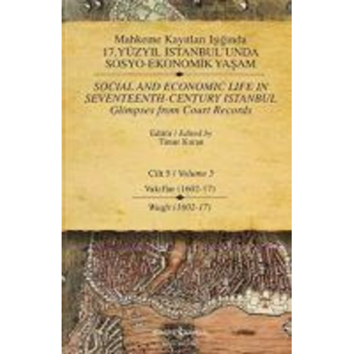 Timur Kuran - Mahkeme Kayitlari Isiginda 17. Yüzyil Istanbulunda Sosyo - Ekonomik Yasam Cilt 5 Ciltli