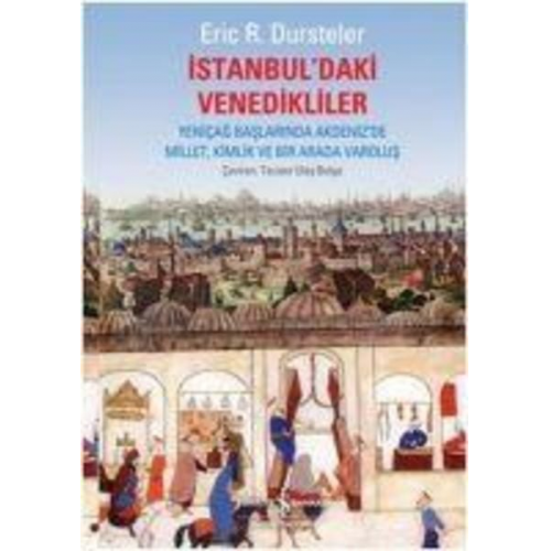 Eric C. Dursteler - Istanbuldaki Venedikliler