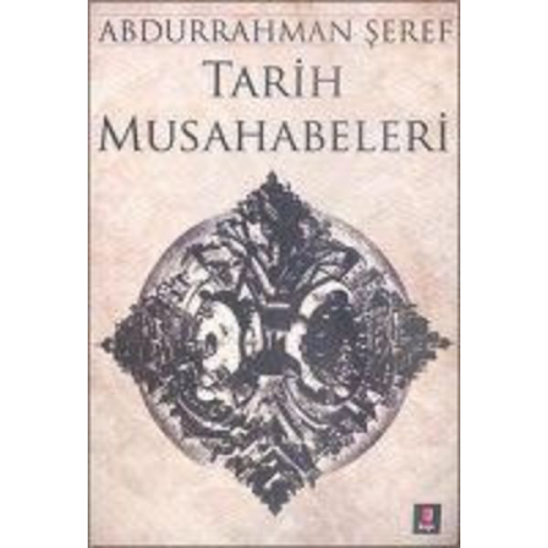 Abdurrahman Seref - Tarih Musahabeleri