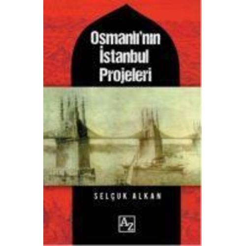 Selcuk Alkan - Osmanlinin Istanbul Projeleri