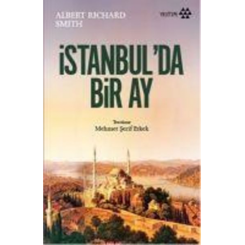 Albert Richard Smith - Istanbulda Bir Ay