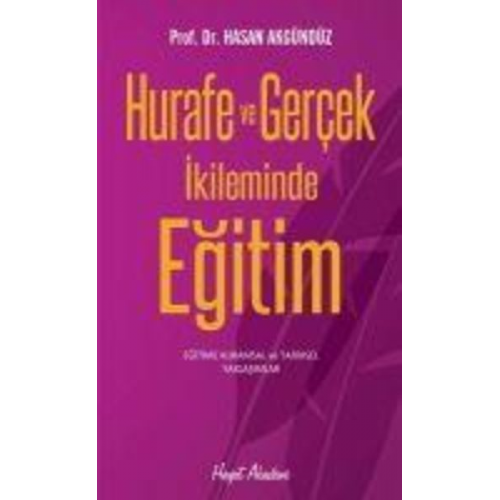 Hasan Akgündüz - Hurafe ve Gercek Ikliminde Egitim