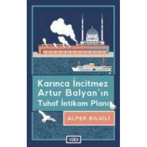 Alper Bilgili - Karinca Incitmez Artur Balyanin Tuhaf Intikam Plani